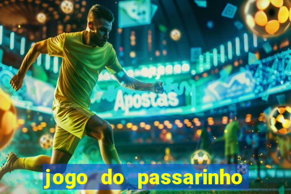 jogo do passarinho para ganhar dinheiro